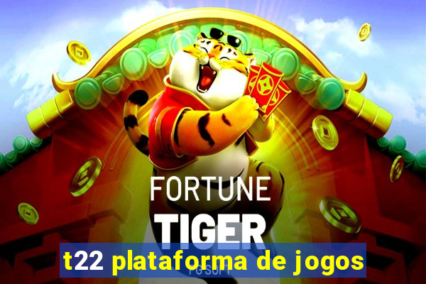 t22 plataforma de jogos